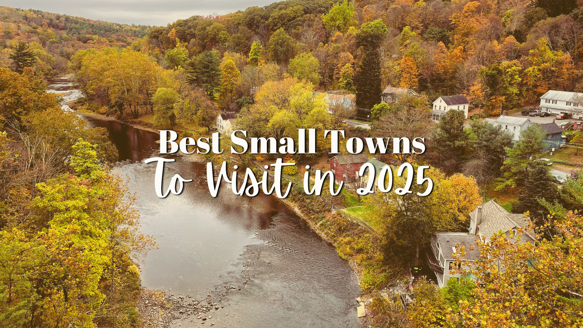 10 Small Towns to Visit This Year